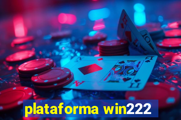 plataforma win222